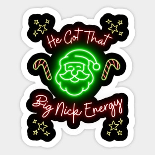 He Got That Big Nick Energy Sticker